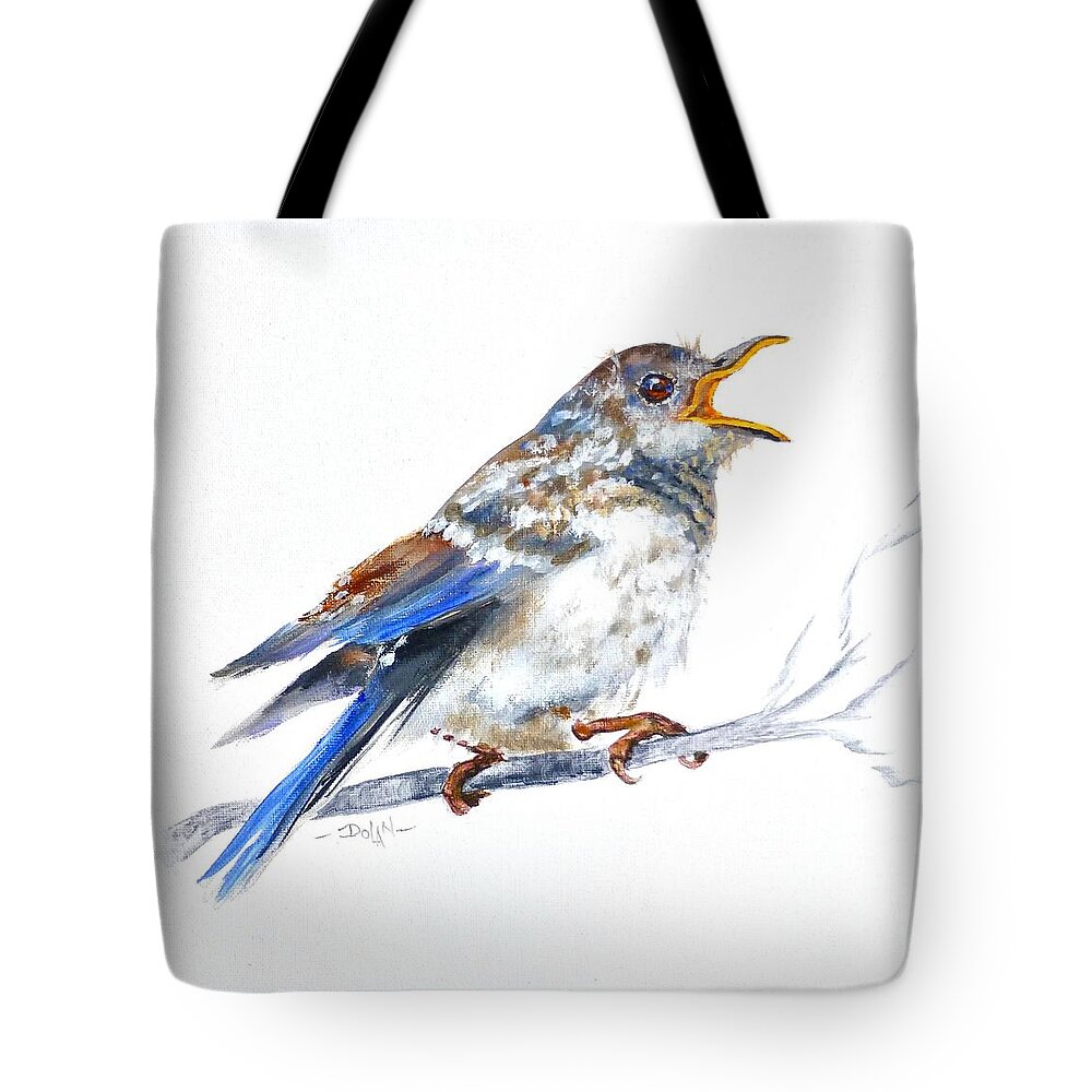 Blue Bird Tote Bag featuring the painting Hungry Fledgling Blue Bird by Pat Dolan