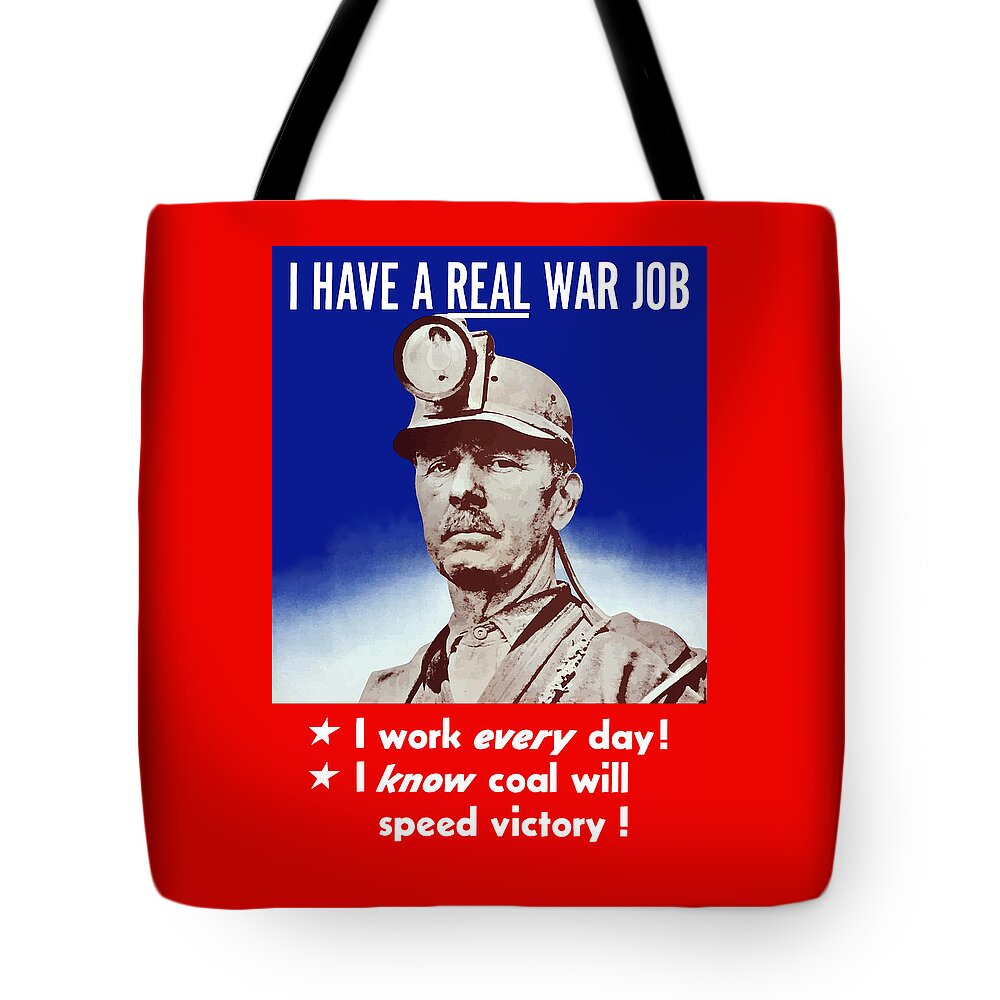 Coal Miner Tote Bag featuring the painting I Have A Real War Job by War Is Hell Store