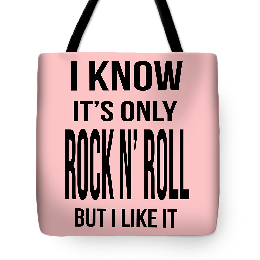 Roll Tote Bag featuring the digital art I know its only rock and roll but I like it tee by Edward Fielding