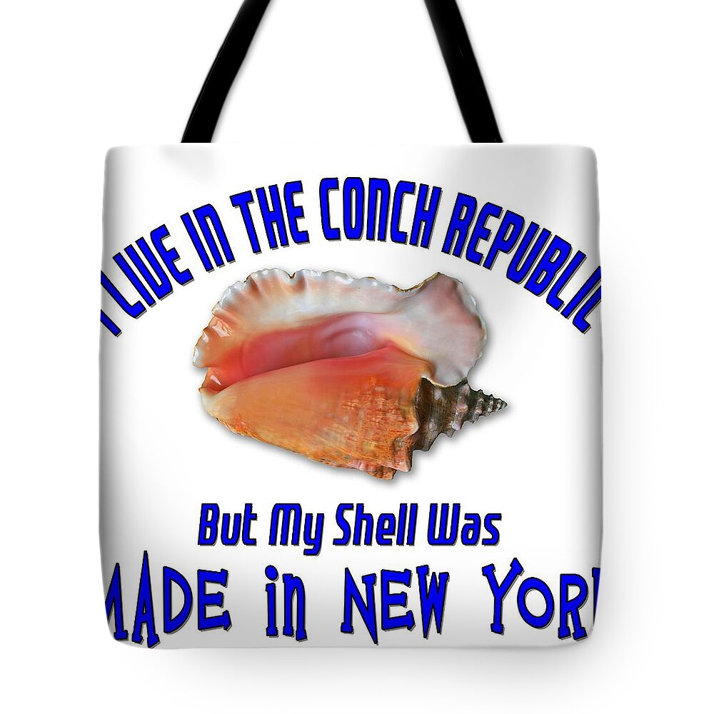 Conch Tote Bag featuring the photograph I Live in the Conch Republic by Bob Slitzan