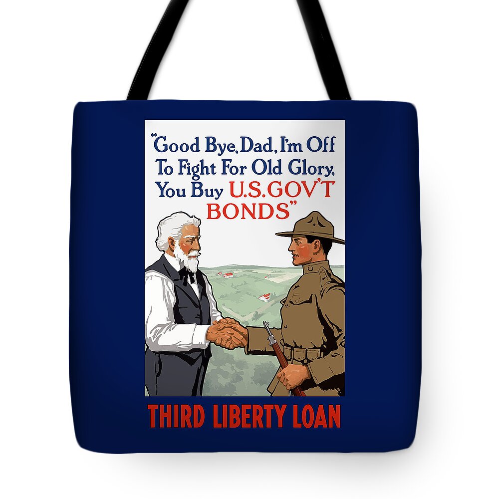 Ww1 Tote Bag featuring the painting I'm Off To Fight For Old Glory - WW1 by War Is Hell Store