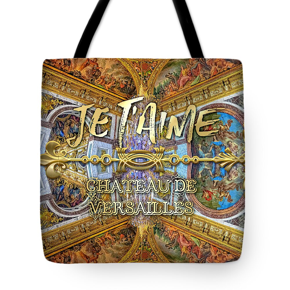 Je Taime Tote Bag featuring the photograph Je Taime Chateau Versailles Peace Salon Hall of Mirrors by Beverly Claire Kaiya