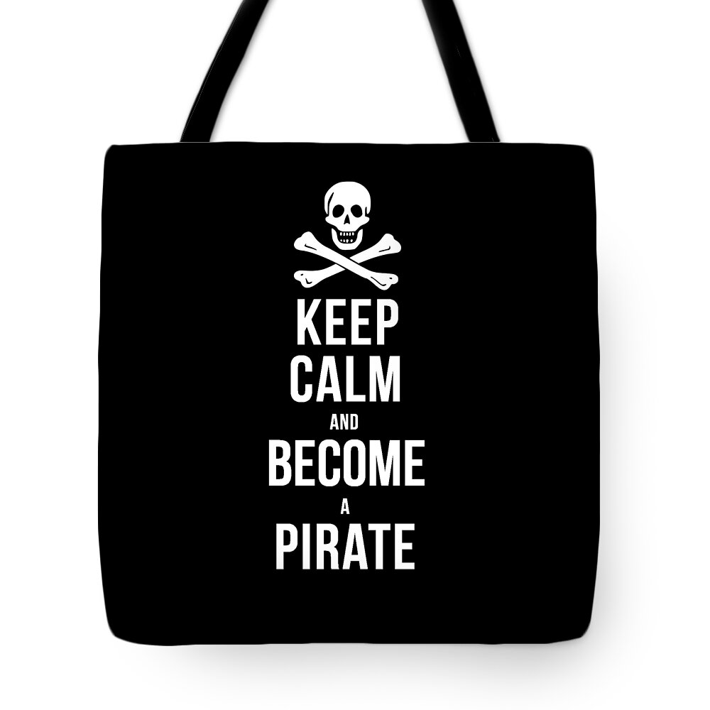 Tee Tote Bag featuring the digital art Keep Calm and Become a Pirate Tee by Edward Fielding