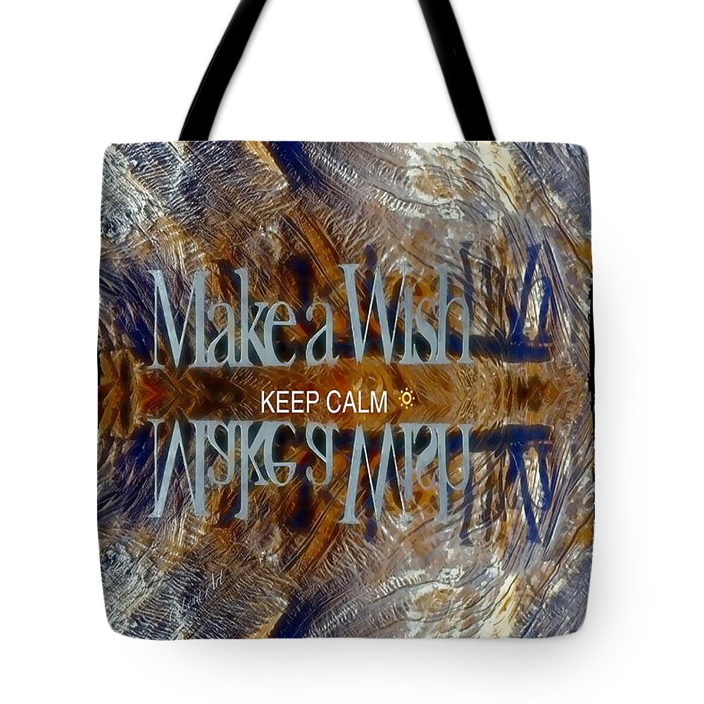 Keep Calm Tote Bag featuring the digital art Keep Calm And Make A Wish by OLena Art by Lena Owens - Vibrant DESIGN