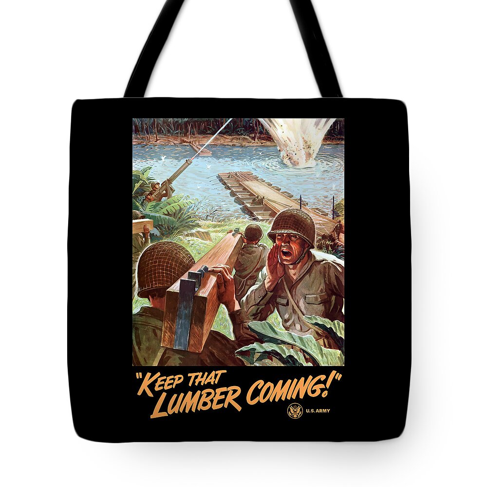 Us Army Tote Bag featuring the painting Keep That Lumber Coming by War Is Hell Store
