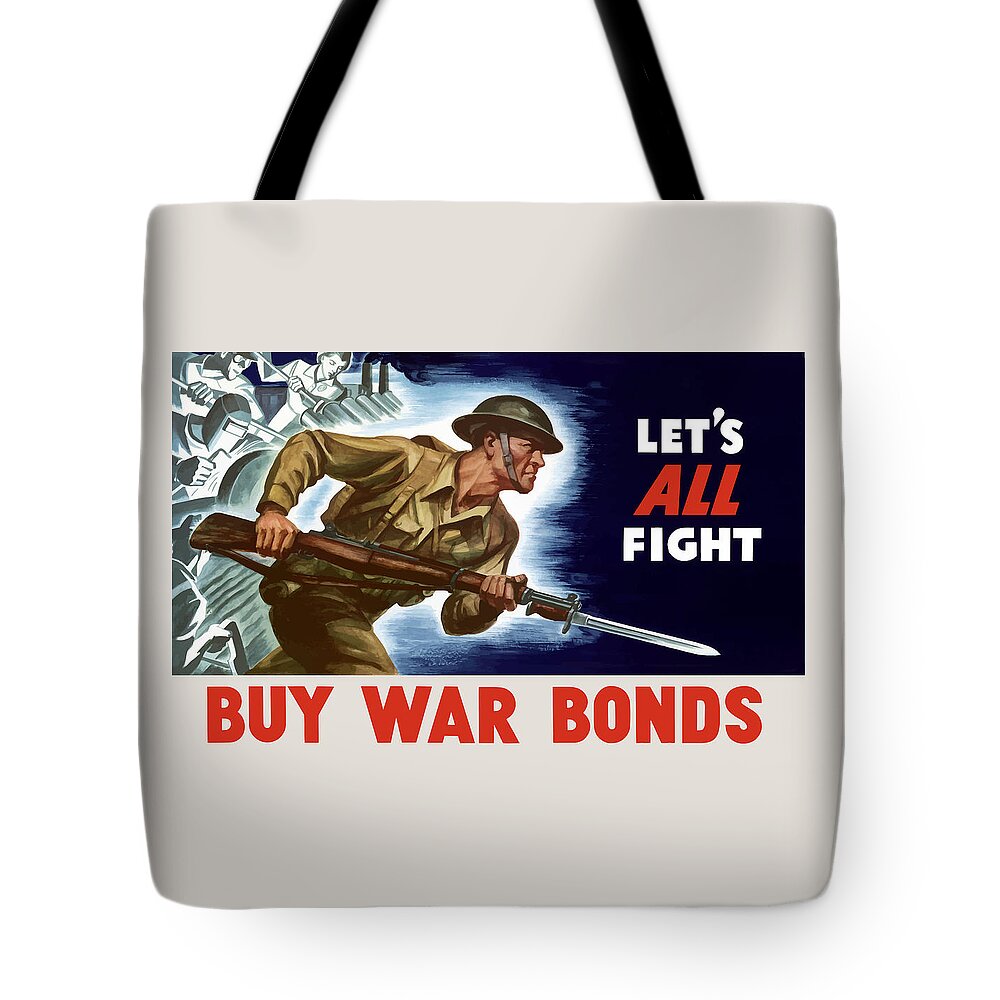 World War Ii Tote Bag featuring the painting Let's All Fight Buy War Bonds by War Is Hell Store