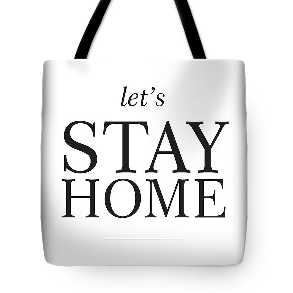 Let's Stay Home Tote Bag featuring the mixed media Let's stay home by Studio Grafiikka