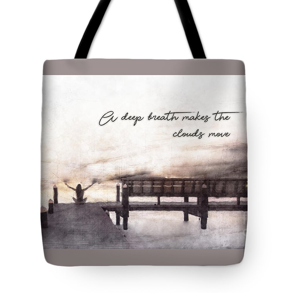 State Of Mind Tote Bag featuring the photograph Life Empowering Metaphors- A Deep Breath Makes the Clouds Move by Metaphor Photo