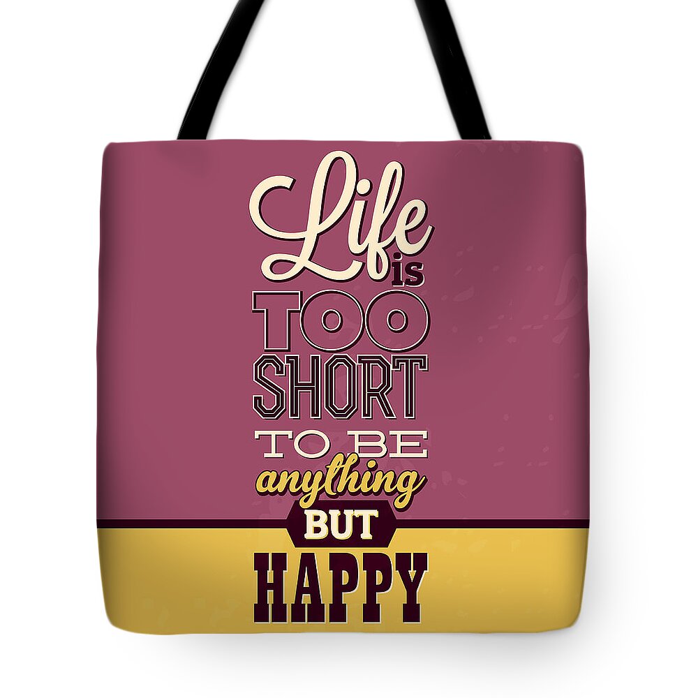 Motivational Tote Bag featuring the digital art Life Is Too Short by Naxart Studio