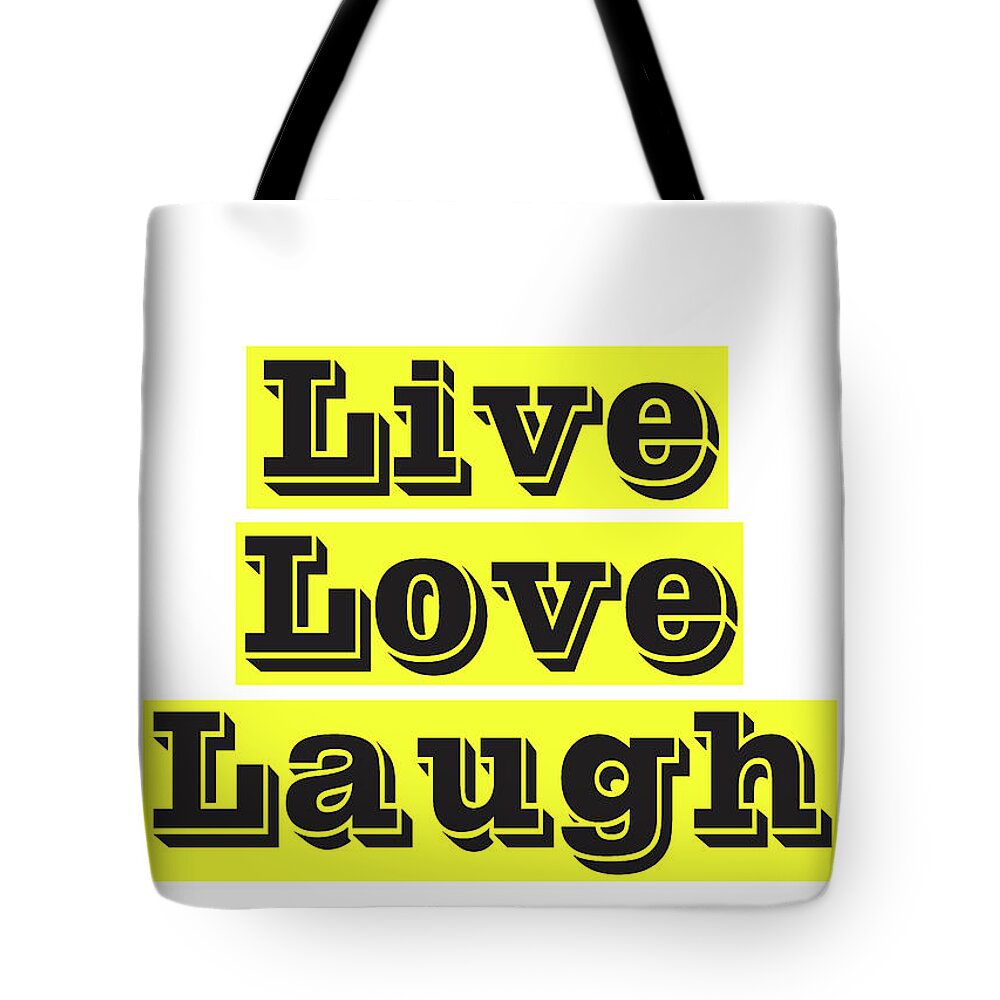 Live Love Laugh Tote Bag featuring the mixed media Live Love Laugh by Studio Grafiikka