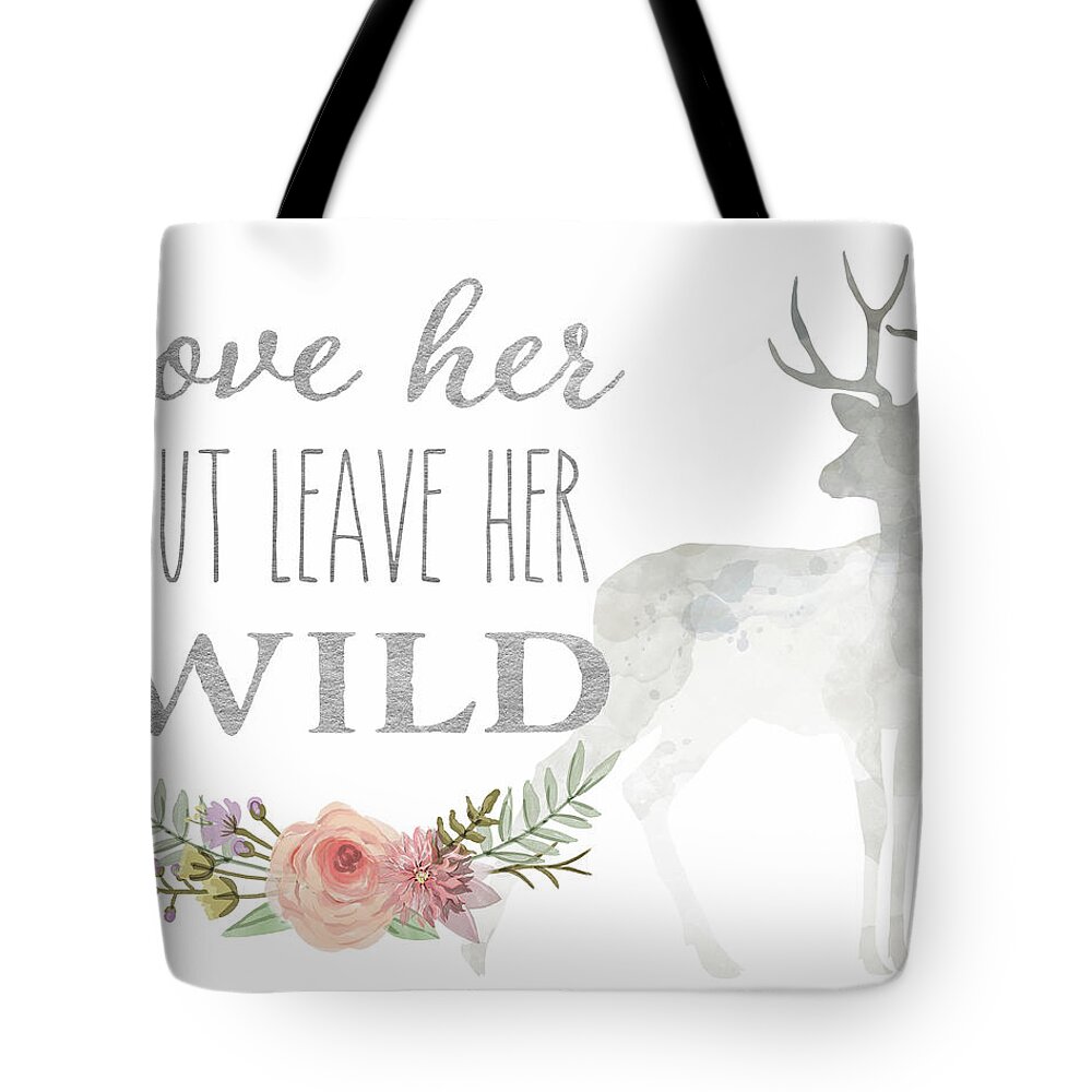 Love Her But Leave Her Wild Tote Bag featuring the digital art Love Her But Leave Her Wild Print Woodland Boho Deer Decor Print by Lisa Spence