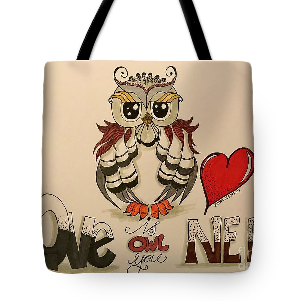 Illustration Tote Bag featuring the drawing Love is OWL you need by Eva Ason