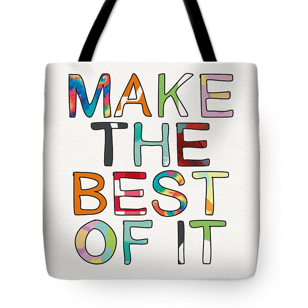 Inspirational Tote Bag featuring the mixed media Make The Best Of It Multicolor- Art by Linda Woods by Linda Woods