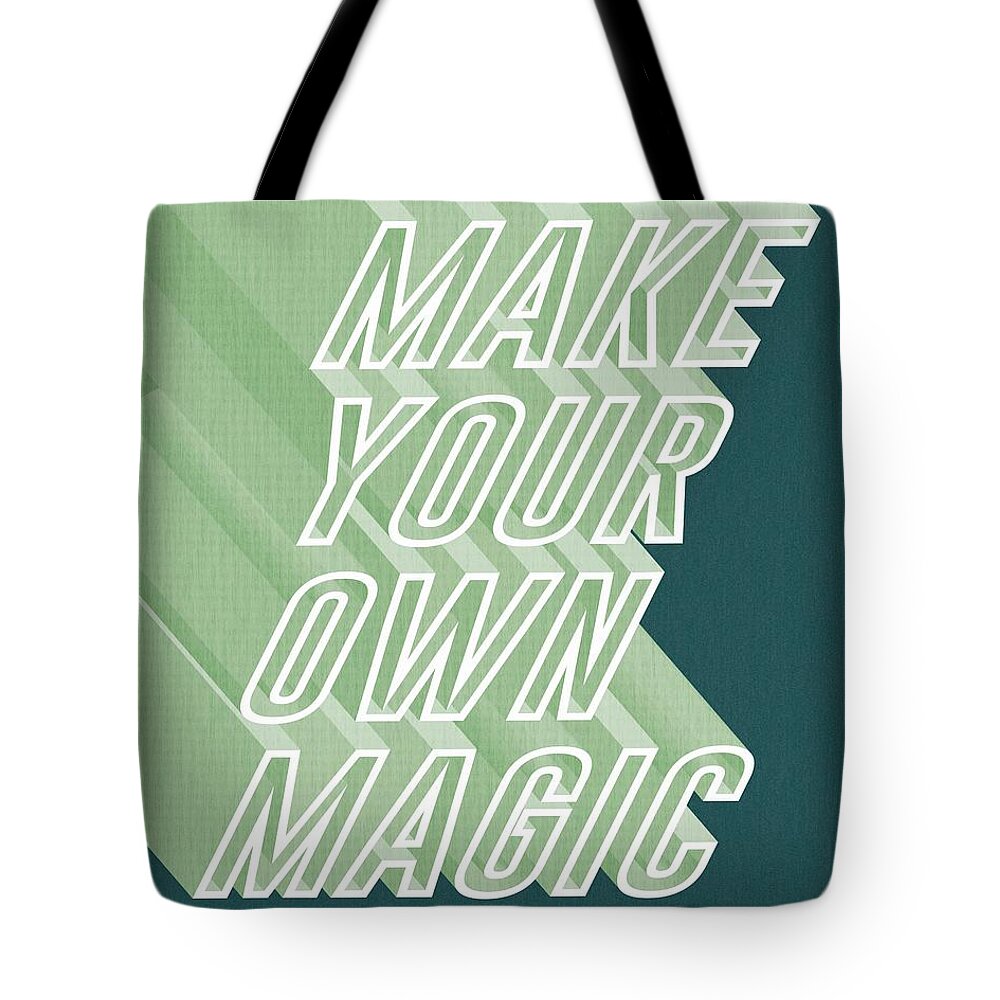Make Your Own Magic Tote Bag featuring the mixed media Make your own magic by Studio Grafiikka