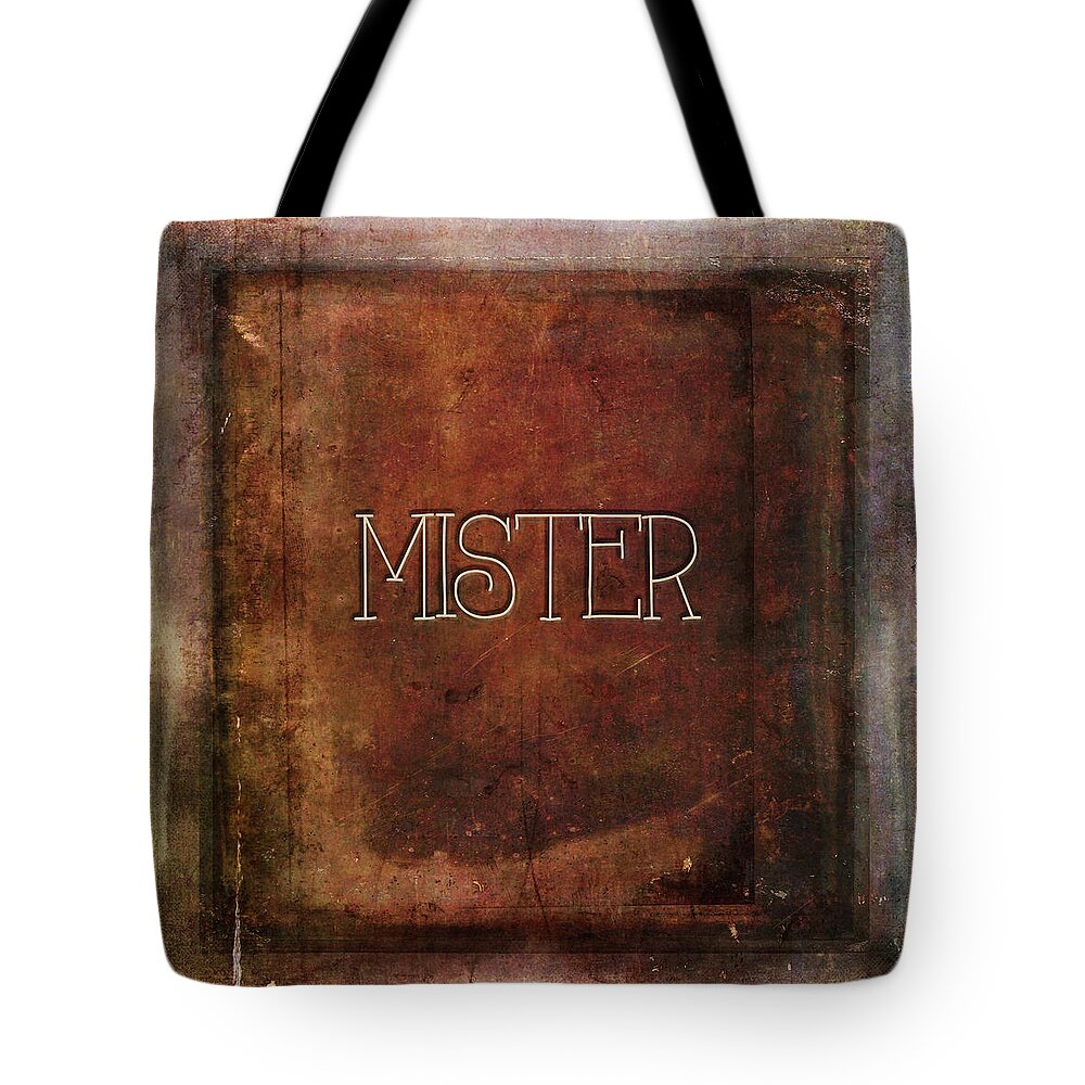 Mister Tote Bag featuring the digital art Mister by Bonnie Bruno