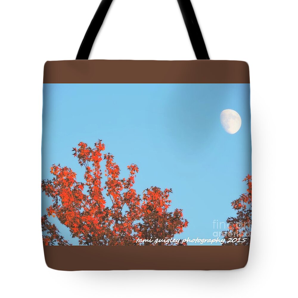 Autumn Tote Bag featuring the photograph Moon Over October by Tami Quigley