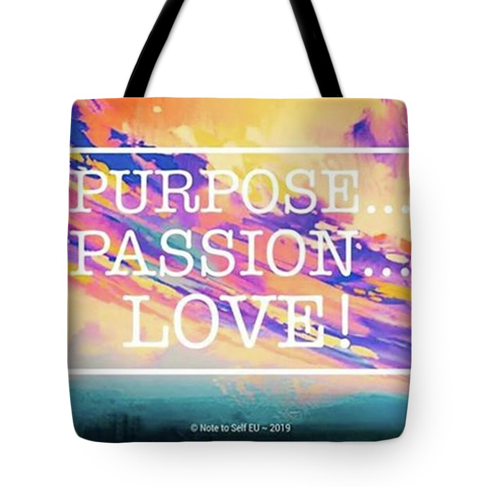 Loveadvice Tote Bag featuring the mixed media Purpose Passion Love - Quote by In My Click Photography