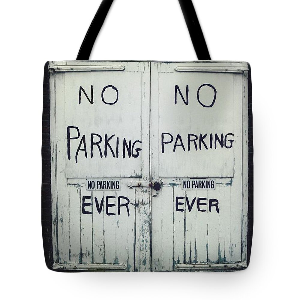 Black White Sign Tote Bag featuring the photograph No Parking...ever by J Doyne Miller