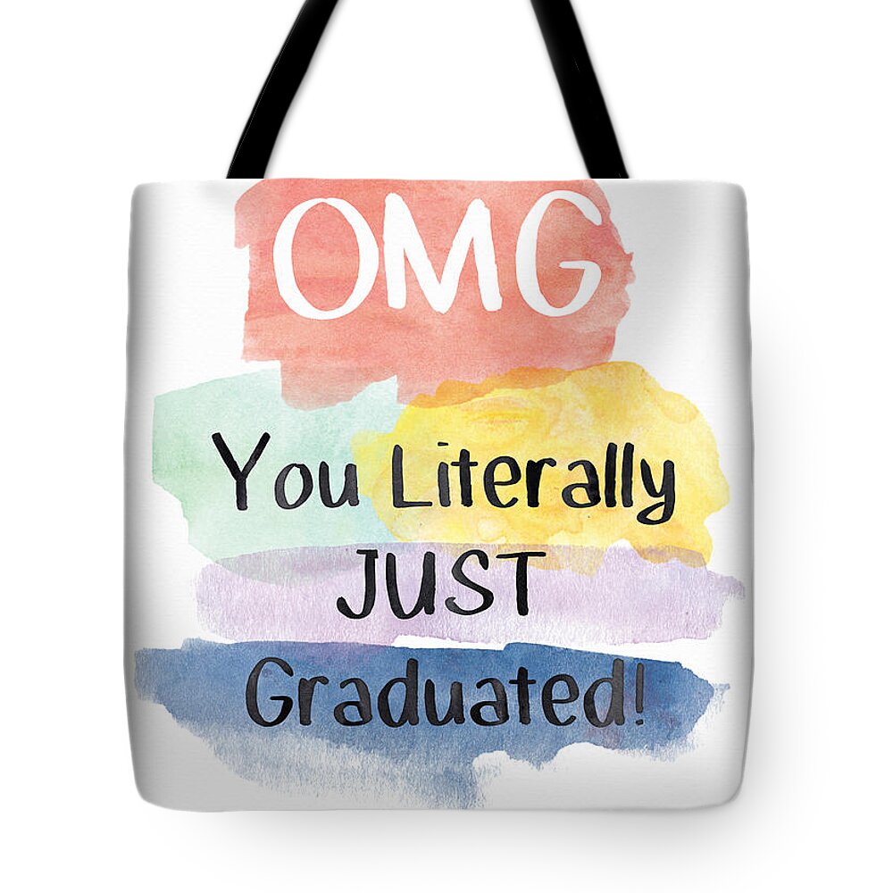 Watercolor Tote Bag featuring the painting OMG You Literally Just Graduated Card- art by Linda Woods by Linda Woods