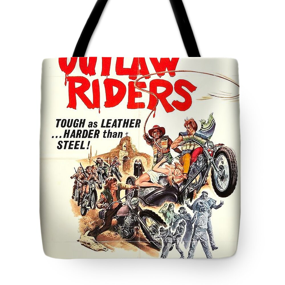 Outlaw Riders Tough As Leather Harder Than Steel Tote Bag featuring the painting Outlaw Riders Tough as Leather Harder than Steel biker movie poster by Vintage Collectables