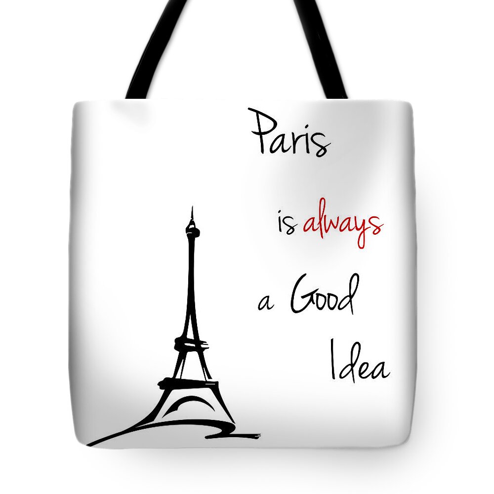Paris Tote Bag featuring the photograph Paris Is Always A Good Idea by Gigi Ebert