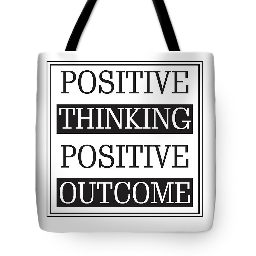 Positive Thinking Positive Outcome Tote Bag featuring the mixed media Positive thinking Positive outcome by Studio Grafiikka