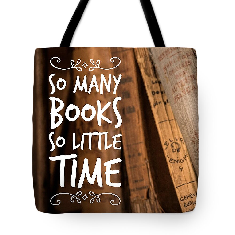 Quote Tote Bag featuring the photograph Quote Many books little time by Matthias Hauser