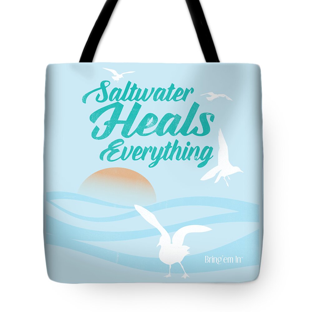 Beachcomber Tote Bag featuring the digital art Saltwater Heals Everything by Kevin Putman