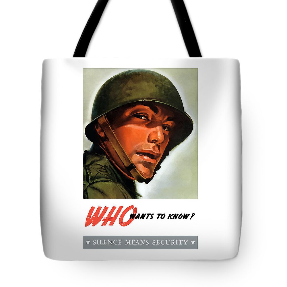 Ww2 Tote Bag featuring the painting Who Wants To Know - Silence Means Security by War Is Hell Store