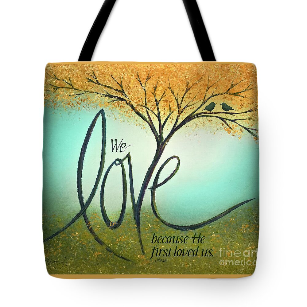1 John 4:19 Tote Bag featuring the mixed media The Love Tree by Shevon Johnson