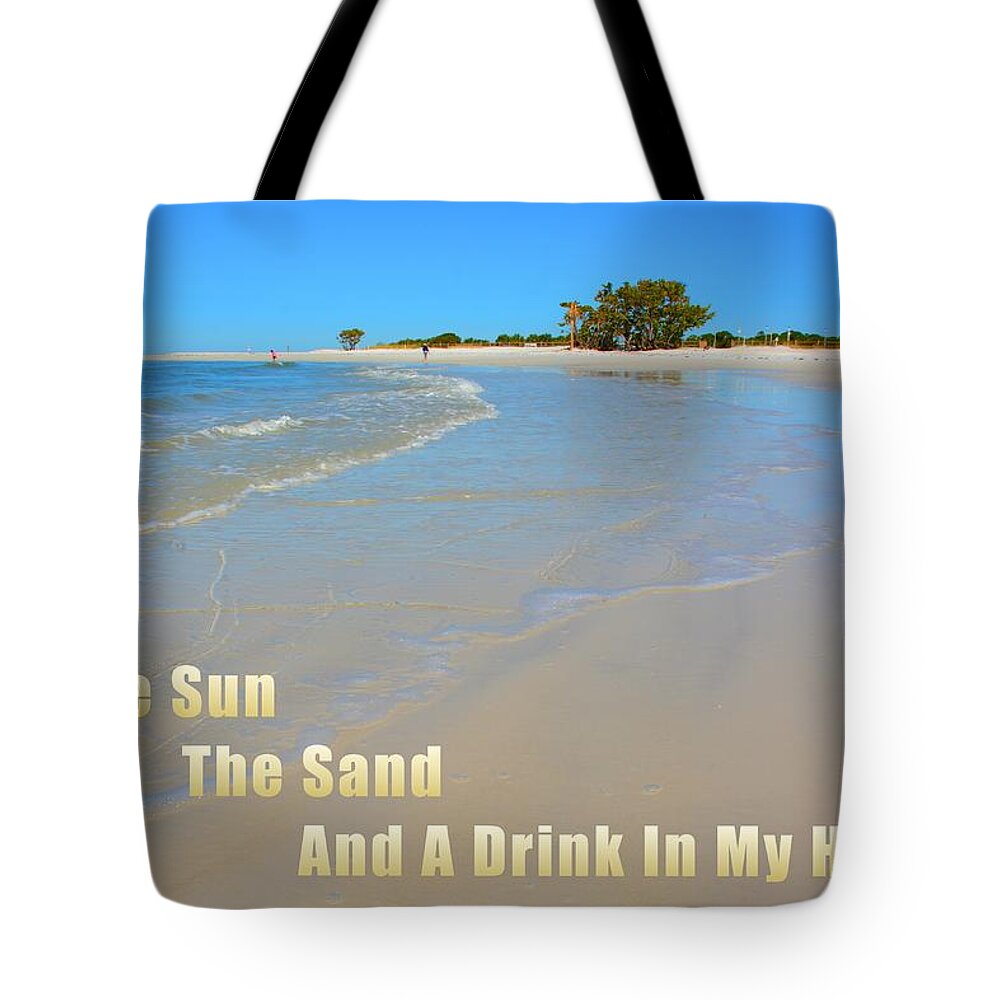 The Sun The Sand And A Drink In My Hand Tote Bag featuring the photograph The Sun The Sand And A Drink In My Hand by Lisa Wooten