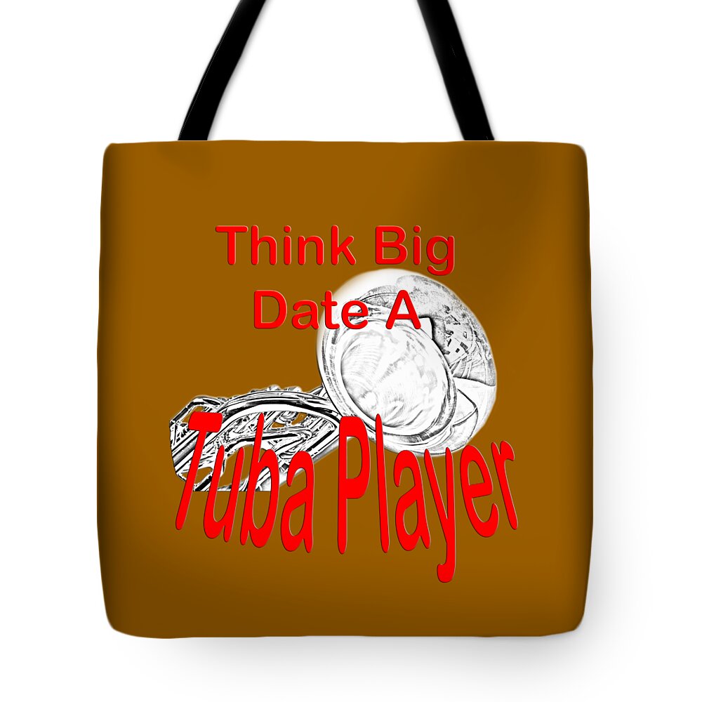 Tuba Tote Bag featuring the photograph Think Big Date a Tuba Player by M K Miller