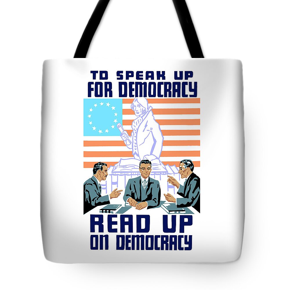 Wpa Tote Bag featuring the mixed media To speak up for democracy Read up on democracy by War Is Hell Store