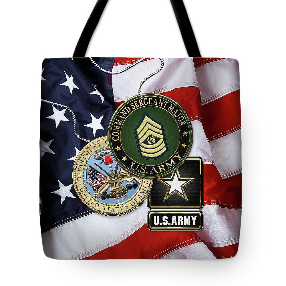 Military Insignia & Heraldry Collection By Serge Averbukh Tote Bag featuring the digital art U. S. Army Command Sergeant Major - C S M Rank Insignia with Army Seal and Logo over American Flag by Serge Averbukh