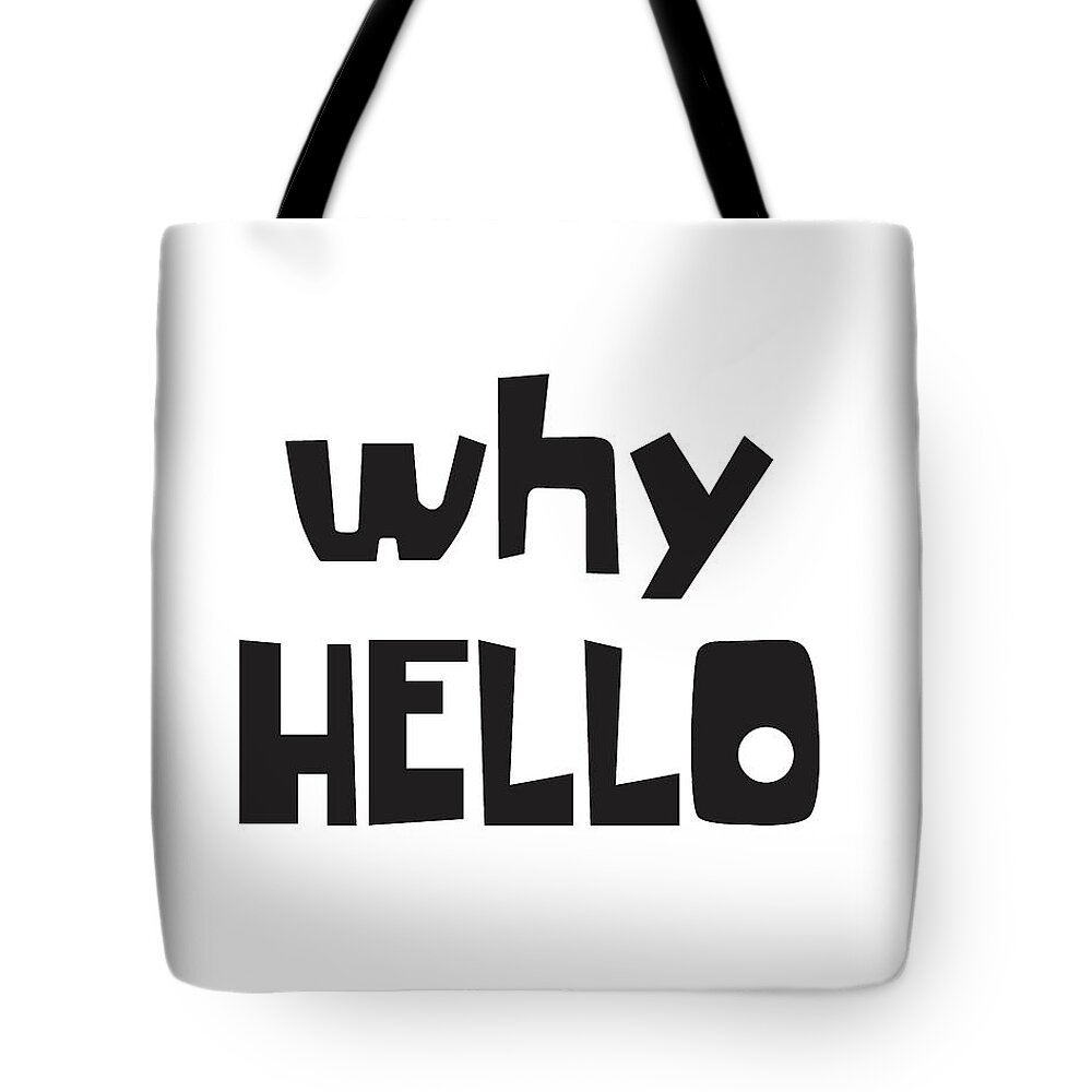Why Hello Tote Bag featuring the mixed media Why hello by Studio Grafiikka