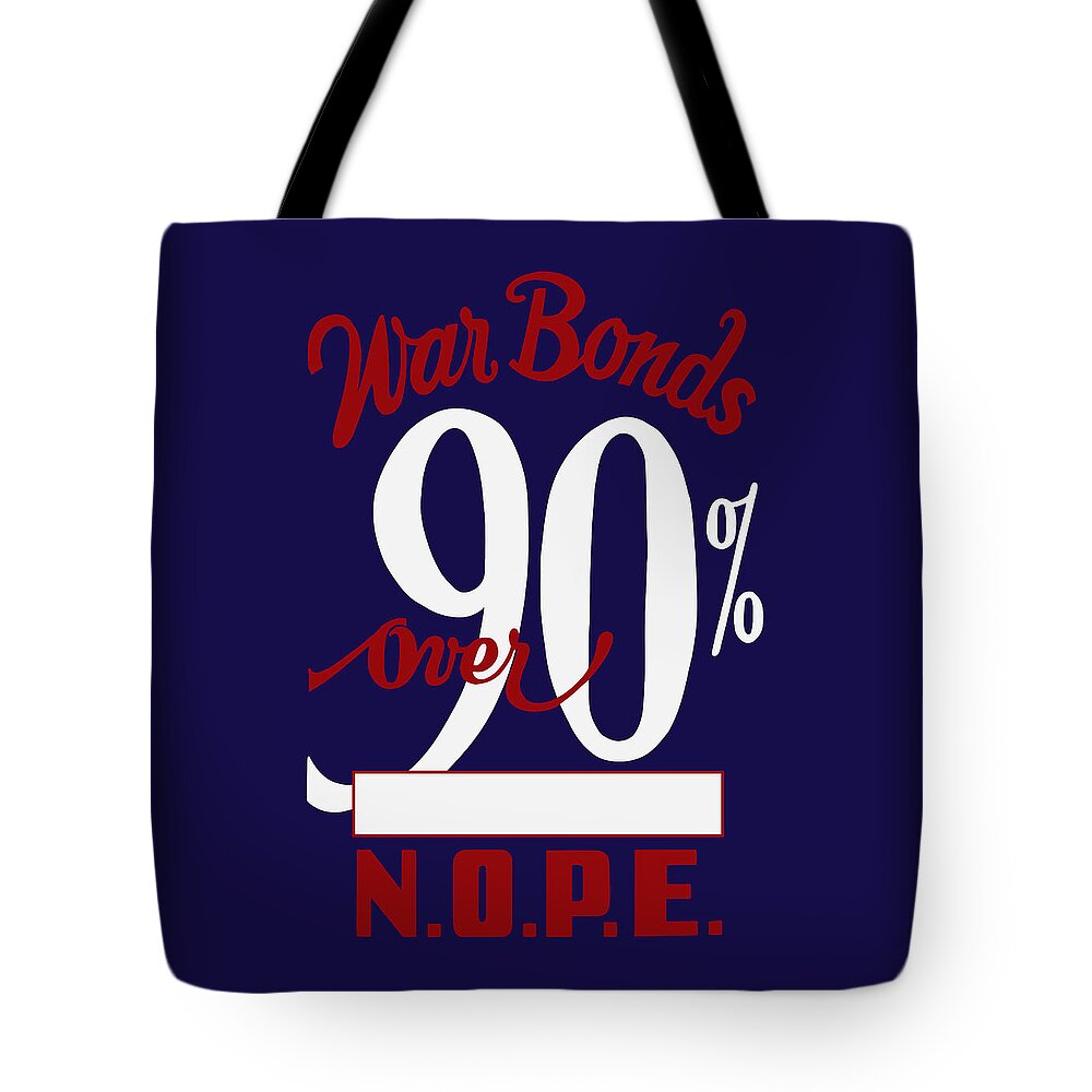 Ww2 Tote Bag featuring the mixed media World War Two - War Bonds by War Is Hell Store