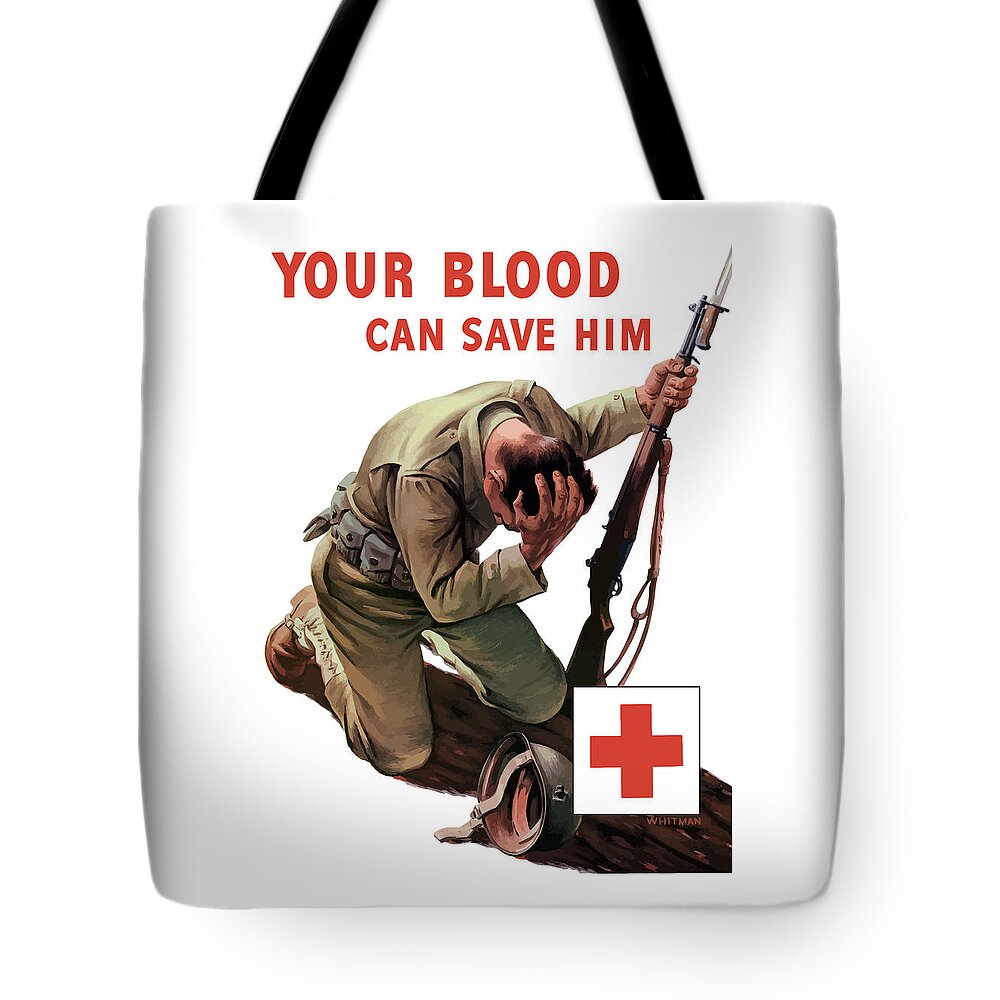 Red Cross Tote Bag featuring the painting Your Blood Can Save Him - WW2 by War Is Hell Store