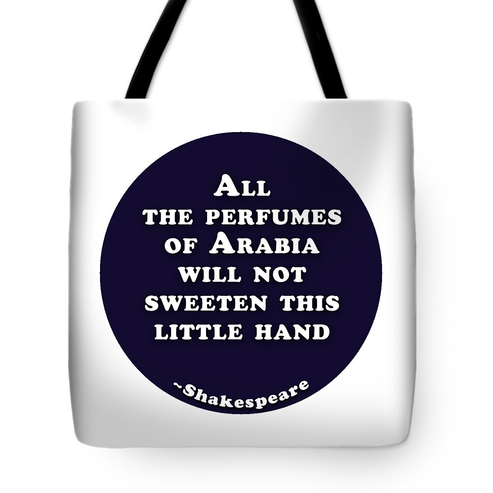 All Tote Bag featuring the digital art All the perfumes of Arabia #shakespeare #shakespearequote #1 by TintoDesigns