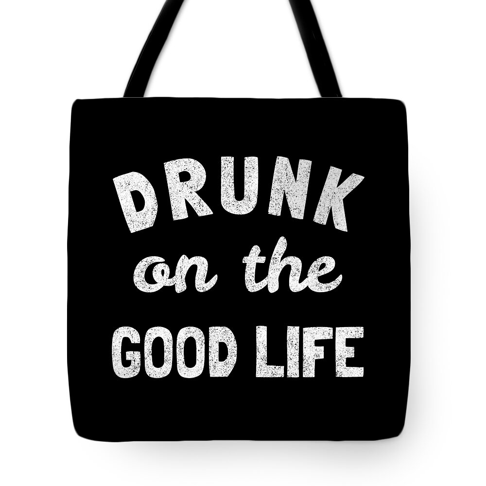 Valentines-day Tote Bag featuring the digital art Drunk On The Good Life #1 by Flippin Sweet Gear