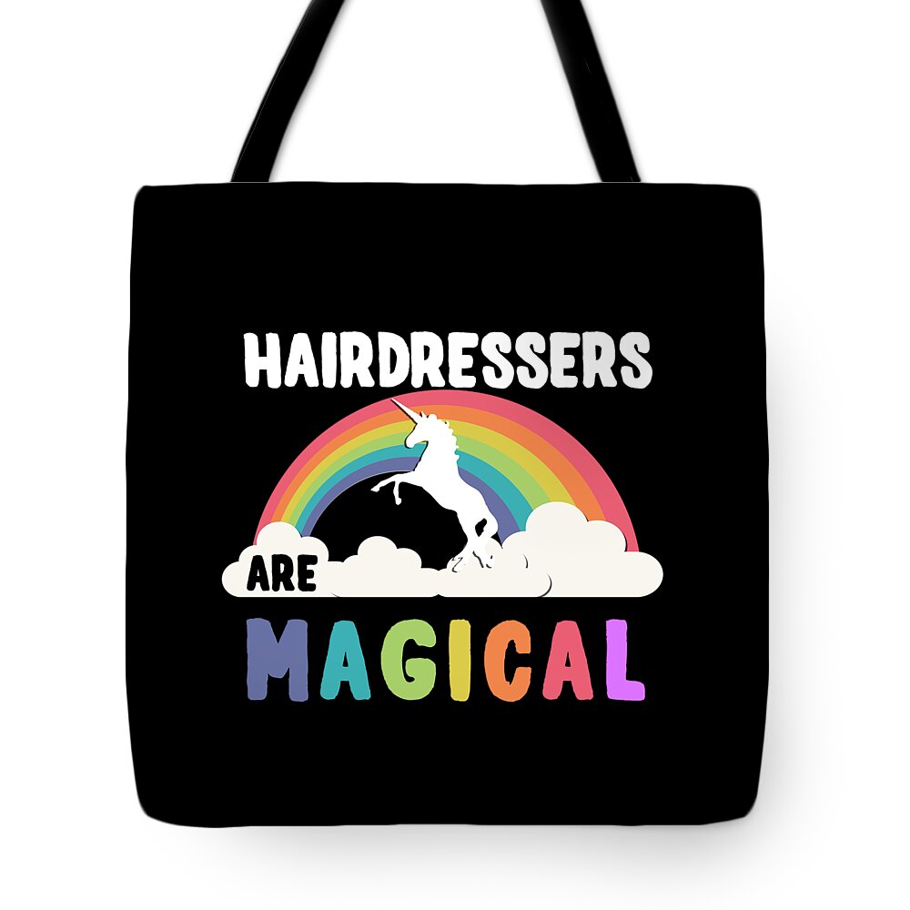 Unicorn Tote Bag featuring the digital art Hairdressers Are Magical #1 by Flippin Sweet Gear