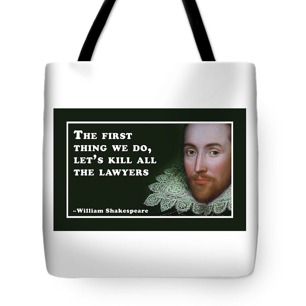 The Tote Bag featuring the digital art The first thing we do, let's kill all the lawyers #shakespeare #shakespearequote by TintoDesigns