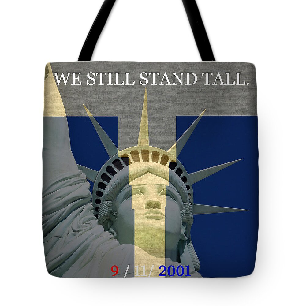 We Still Stand Tall Tote Bag featuring the mixed media 9 11 tribute We Still Stand Tall by David Lee Thompson