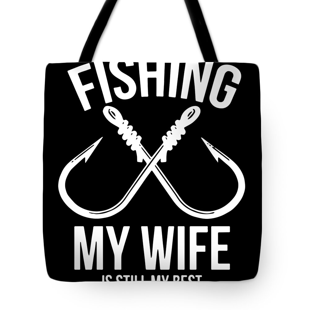 After All These Years Of Fishing My Wife Is Still My Best Catch Fish Tote  Bag by Dominic Cawthorne - Pixels