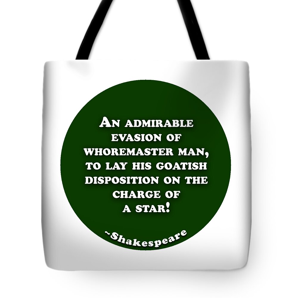 An Tote Bag featuring the digital art An admirable evasion #shakespeare #shakespearequote by TintoDesigns