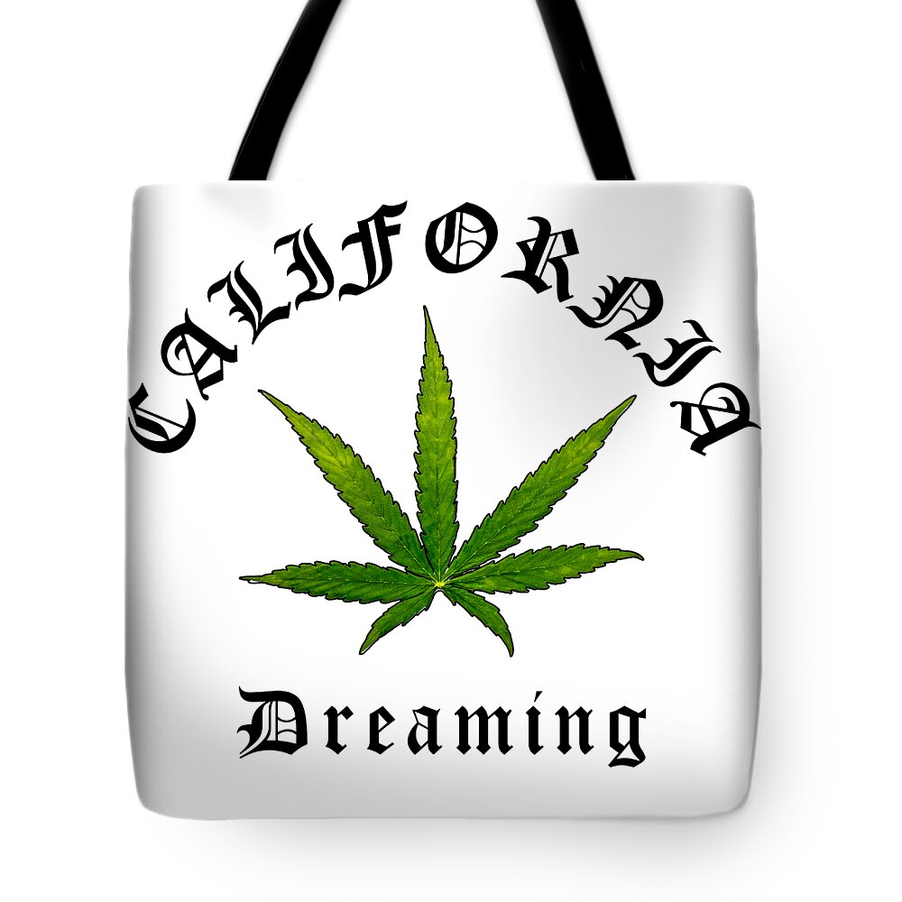 California Dreaming Tote Bag featuring the digital art California Green Cannabis Pot Leaf, California Dreaming Original, California Streetwear by Kathy Anselmo