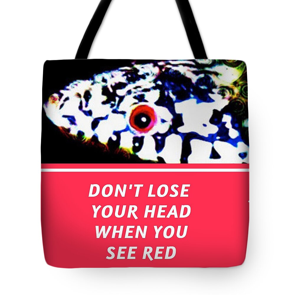 Be Ye Wise As Serpents Tote Bag featuring the photograph Don't Lose Your Head When You See Red by Judy Kennedy