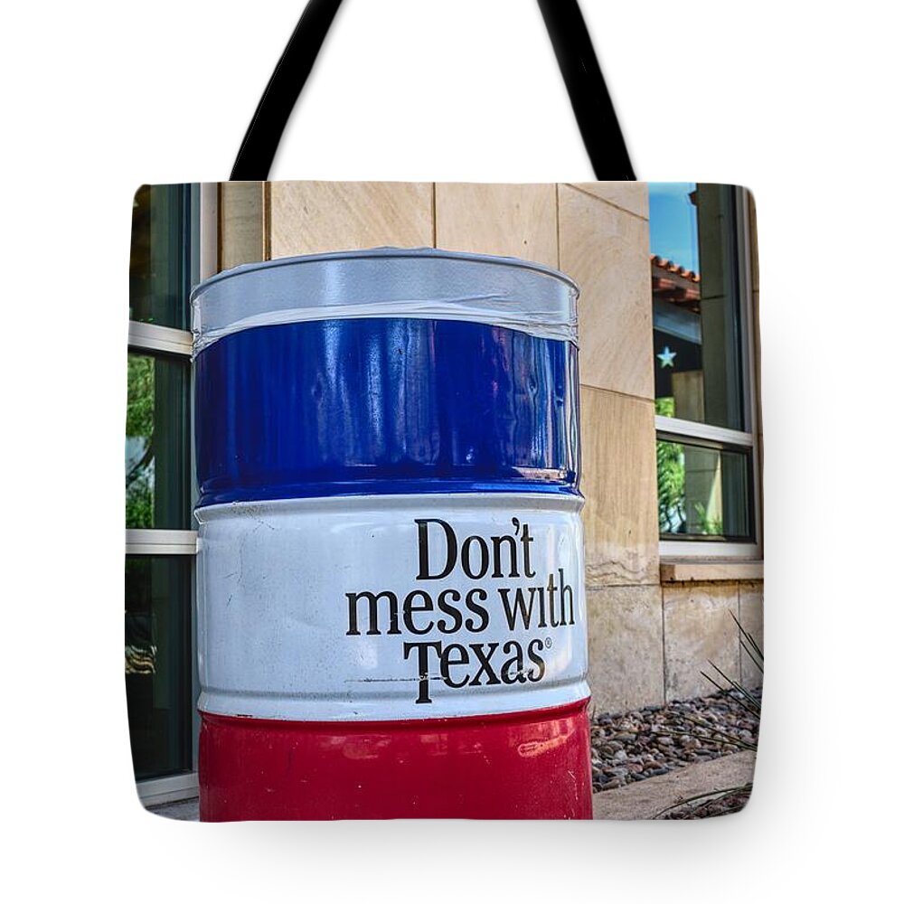Don't Mess With Texas Tote Bag featuring the photograph Don't Mess with Texas by Chance Kafka