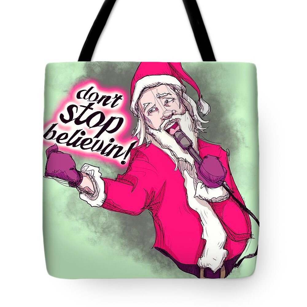 Santa Tote Bag featuring the drawing Don't Stop Believing by Ludwig Van Bacon