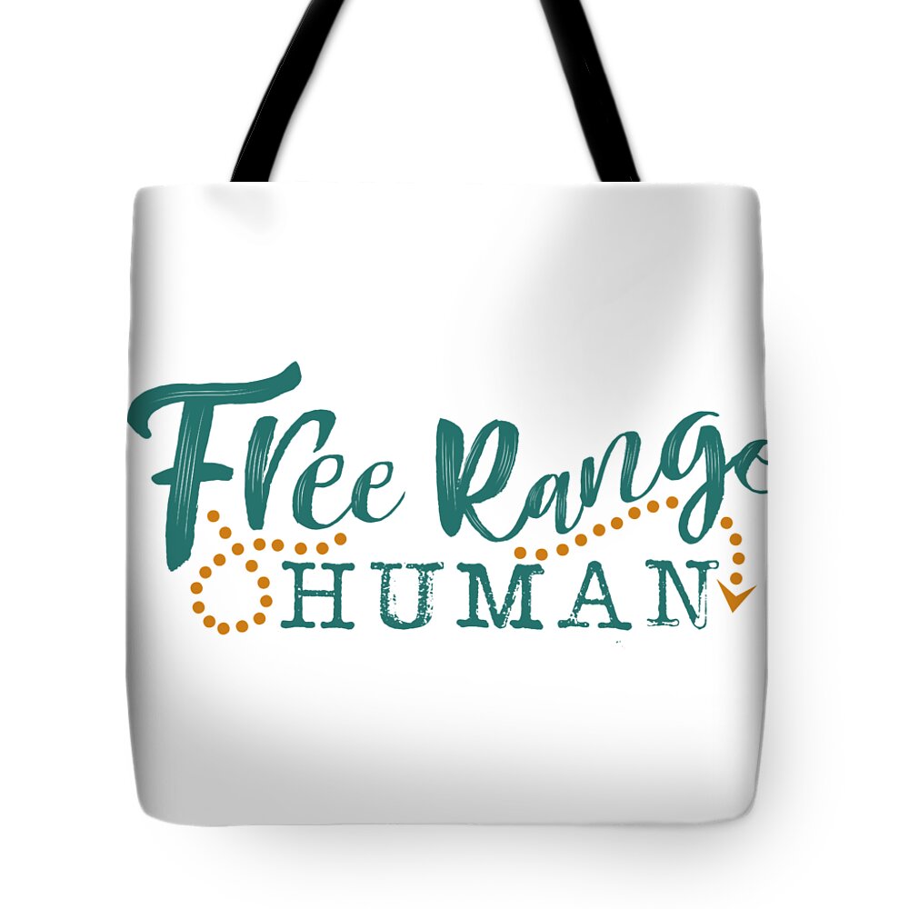 Free Range Tote Bag featuring the digital art Free Range Human by Heather Applegate