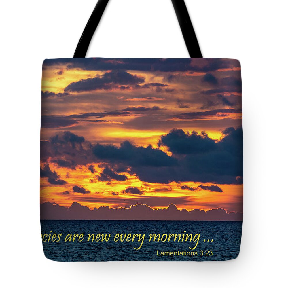 Lamentations 3:23 Tote Bag featuring the photograph His mercies are new every morning by Douglas Wielfaert